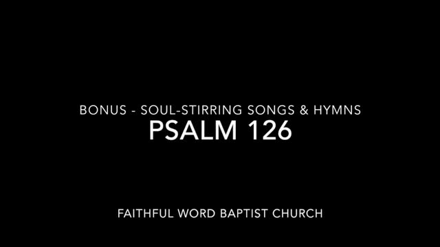 'Psalm 126' KJV Psalm Put to Music