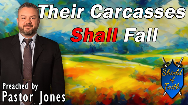 Their Carcasses Shall Fall (Pastor Jones) Wednesday-PM