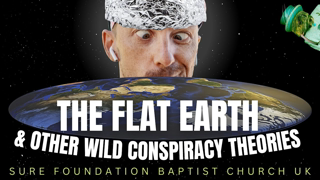 The Flat Earth & Other Wild Conspiracy Theories | SFBCUK