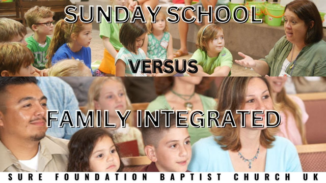 Sunday School Versus Family Integrated