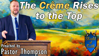 The Crème Rises to the Top (Pastor Aaron Thompson) Sunday-PM
