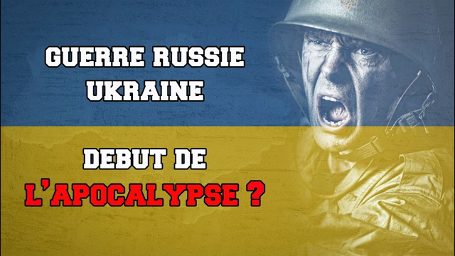 Guerre Ukraine Russie | DÃ©but de l'Apocalypse ? |