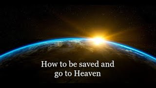 The Gospel: How to go to Heaven when you die.