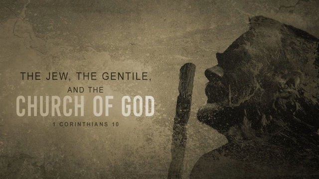 The Jew, the Gentile, and the Church of God - Pastor Bruce Mejia