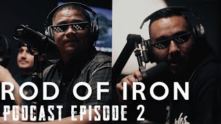 ROD OF IRON Podcast SEASON 2 [Episode 2] Feat. Pastor Roger Jimenez