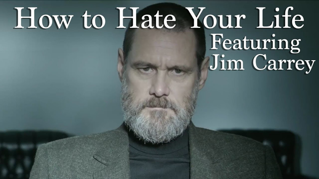 How to Hate Your Life (Feat. Jim Carrey)