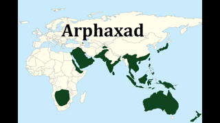The History of the Table of Nations, Episode 1 - Arphaxad, son of Shem