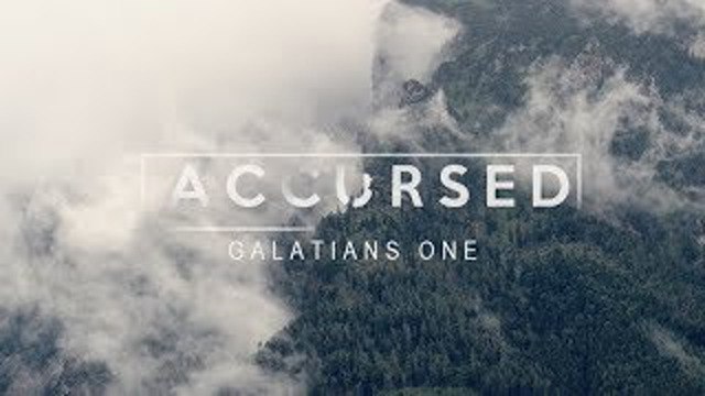 The Accursed -Galatians Chapter 1 Pastor Bruce Mejia