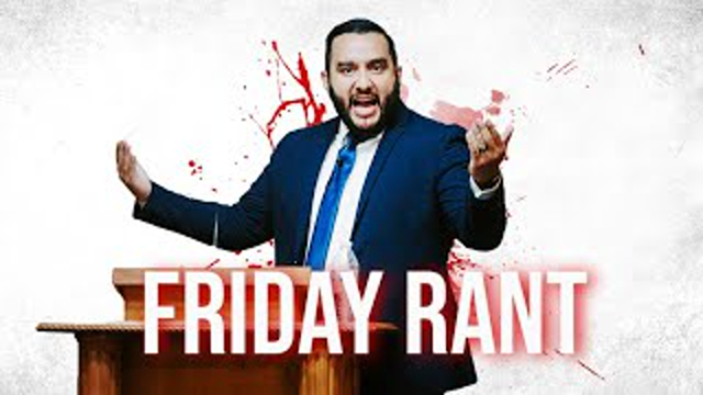FRIDAY RANT w/ Pastor Mejia