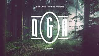 Q&A Eps 7 - with Thomas Williams