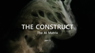 The Construct - The AI Matrix.  part 2