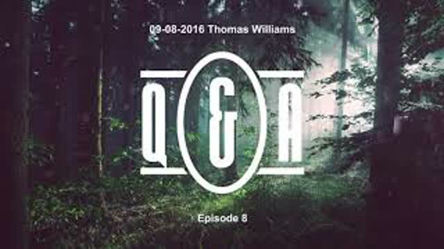 Q&A Eps 8 - with Thomas Williams