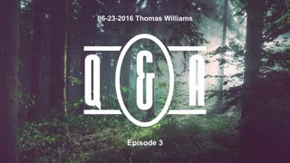 Q&A Eps 3 - with Thomas Williams