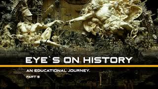 Eye`s on History - part 8