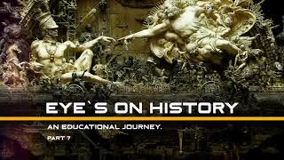Eye`s on History - part 7