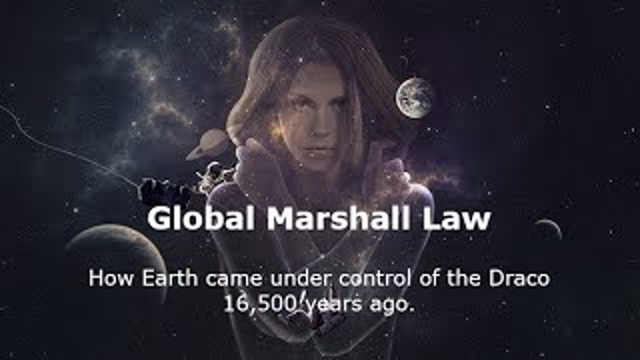 Global Marshall Law - How Earth came under control of the Draco 16,500 years ago.