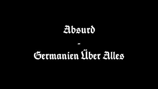 Absurd ✠ Germanien Uber Alles - Fur Alle Zeiten