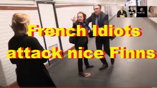 French Idiots attack nice Finns