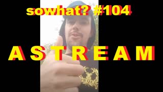 sowhat? #104 - A S T R E A M