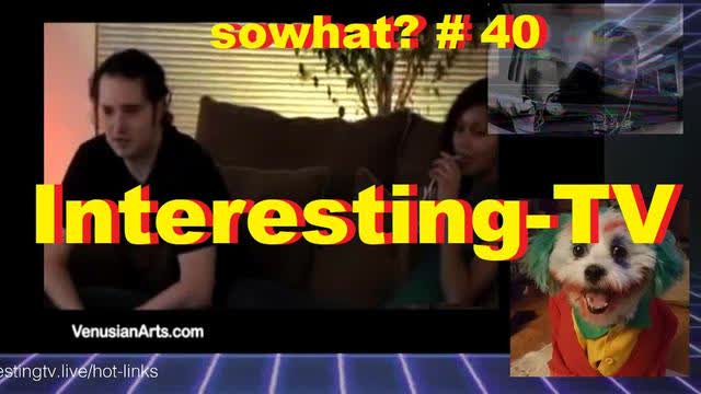 sowhat # 40 - Interesting-TV