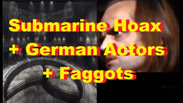 Submarine Hoax + German Actors + Faggots (2)