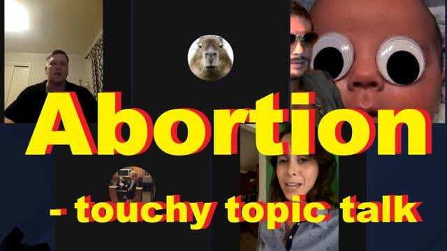 Abortion - touchy topic talk