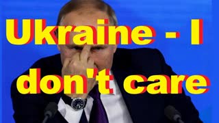 Ukraine - I don't care