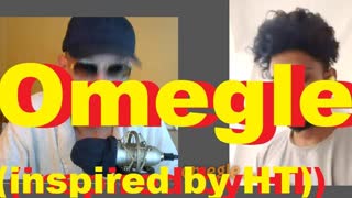 Omegle (inspired by HT)