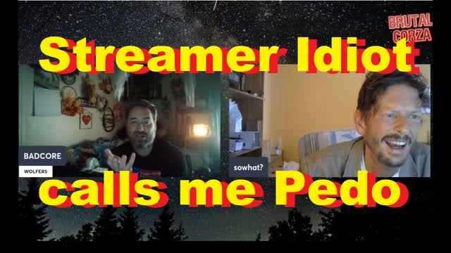 Streamer Idiot calls me Pedo