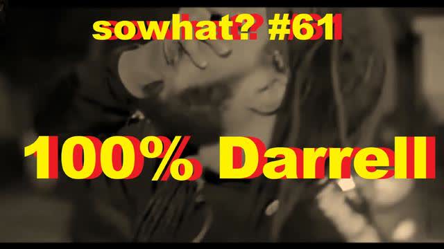 sowhat? #61 - 100% Darrell