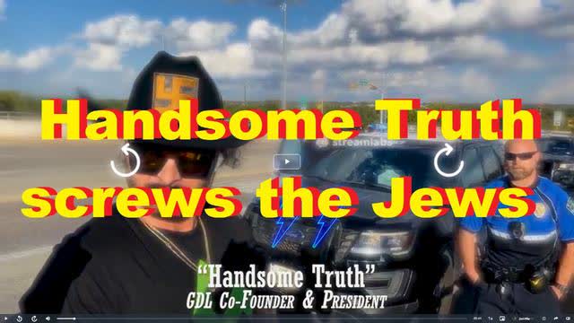 Handsome Truth screws the Jews