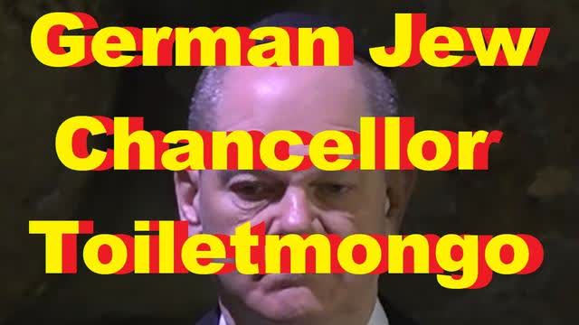 German Jew Chancellor Toiletmongo