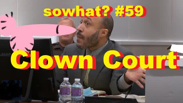 sowhat? #59 - Clown Court