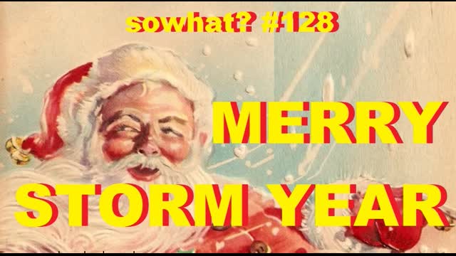 sowhat? #128 - MERRY STORM YEAR
