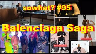 sowhat? #95 - Balenciaga Saga