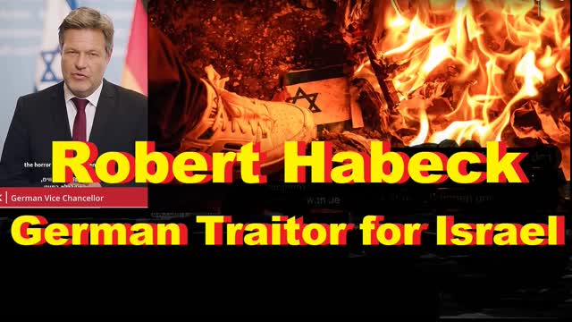 Robert Habeck   German Traitor for Israel