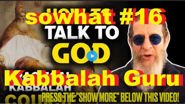 sowhat #16 - Kabbalah Guru