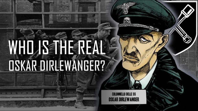 Who is the Real Oskar Dirlewanger?