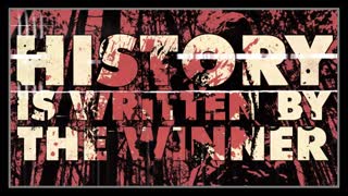 History Is Written By The Winner