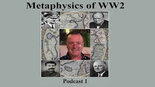 Podcast 1, Atlantis. (Metaphysics of WW2)