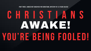 Christians AWAKE! PART 3