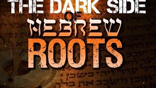 The Dark Side of Hebrew Roots- Michael Hoggard