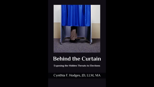 “Behind the Curtain: Exposing the Hidden Threats to Elections” - NEW BOOK