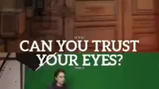 JUST IN CASE YOU MISSED IT - QUESTION EVERYTHING YOU THINK YOU SEE -CAN YOU TRUST WHAT YOUR EYES SEE