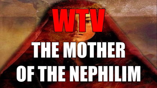 What You Need To Know About The MOTHER Of The NEPHILIM