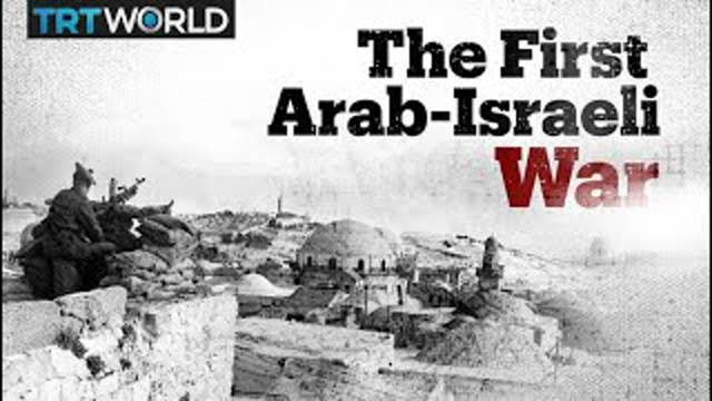 The Arab-Israeli War of 1948 and Nakba explained