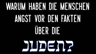 Warum haben die Menschen Angst vor den Fakten über die Juden