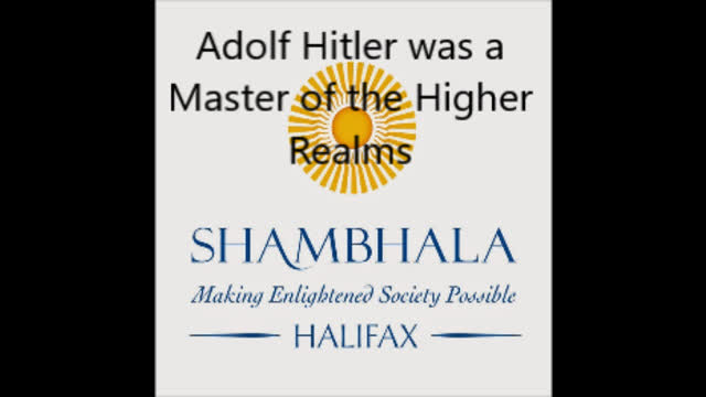 Shambhala International Teaches that Adolf Hitler was a Master of the Higher Realms