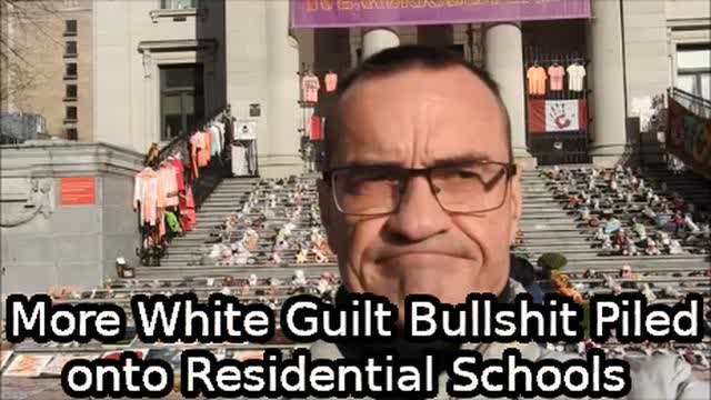 More White Guilt Bullshit Piled onto Residential Schools
