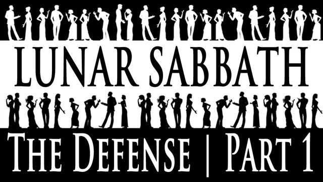 In Defense of the Lunar Sabbath | Part 1